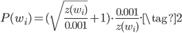 \begin{eqnarray}P(w_i) = (\sqrt{\frac{z(w_i)}{0.001}} + 1) \cdot \frac{0.001}{z(w_i)} .\tag{2}\end{eqnarray}