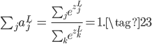 \begin{eqnarray}\sum_j a^L_j & = & \frac{\sum_j e^{z^L_j}}{\sum_k e^{z^L_k}} = 1.\tag{23}\end{eqnarray}